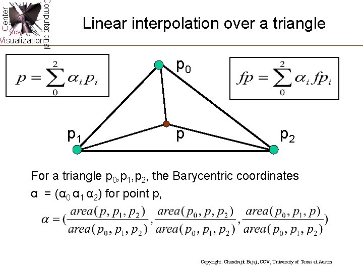 Center Computational CCV Linear interpolation over a triangle Visualization p 0 p 1 p Center Computational CCV Linear interpolation over a triangle Visualization p 0 p 1 p