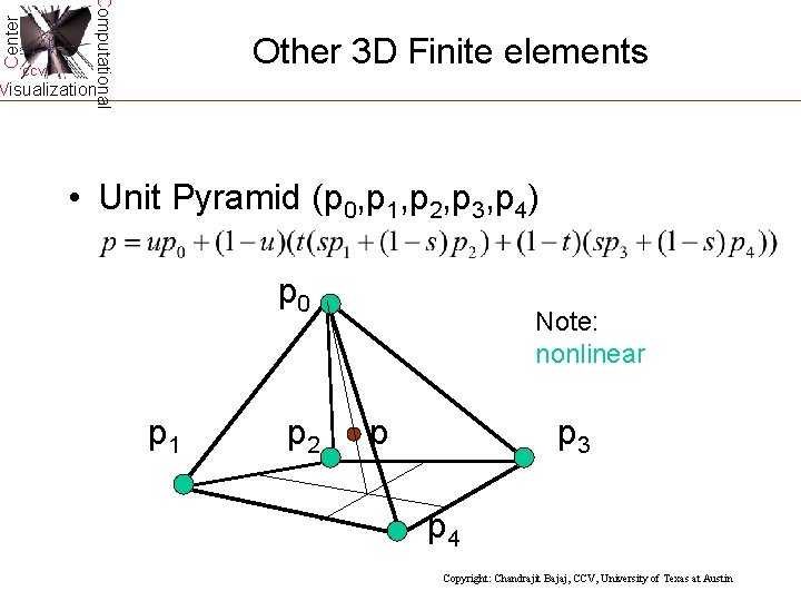 Center Computational CCV Other 3 D Finite elements Visualization • Unit Pyramid (p 0, Center Computational CCV Other 3 D Finite elements Visualization • Unit Pyramid (p 0,