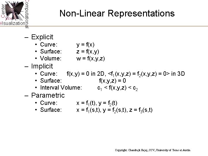 Center Computational CCV Non-Linear Representations Visualization – Explicit • Curve: • Surface: • Volume: Center Computational CCV Non-Linear Representations Visualization – Explicit • Curve: • Surface: • Volume: