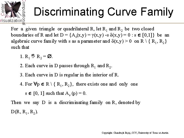 Center Computational CCV Discriminating Curve Family Visualization For a given triangle or quadrilateral R, Center Computational CCV Discriminating Curve Family Visualization For a given triangle or quadrilateral R,