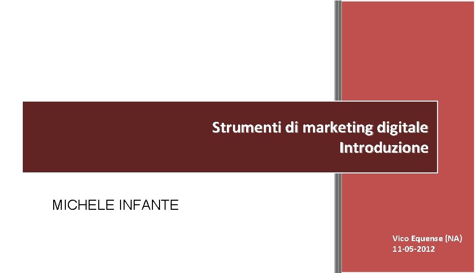 Strumenti di marketing digitale Introduzione MICHELE INFANTE Vico Equense (NA) 11 -05 -2012 20