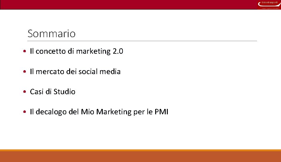 Sommario • Il concetto di marketing 2. 0 • Il mercato dei social media