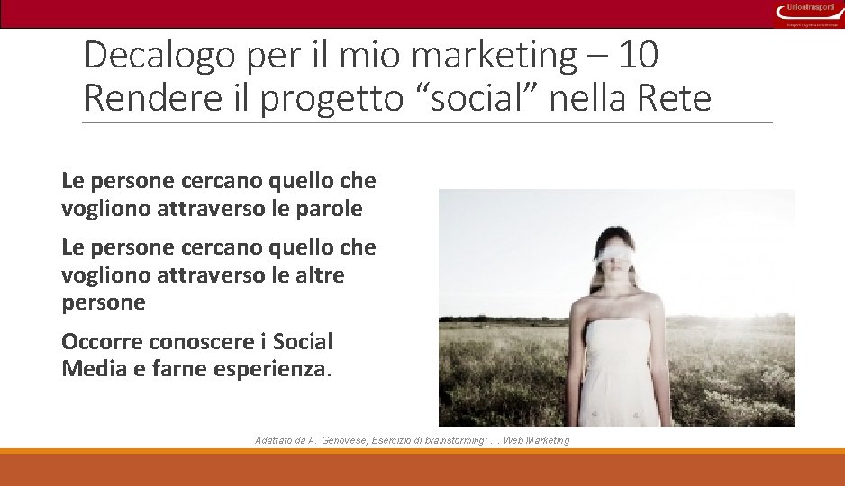 Decalogo per il mio marketing – 10 Rendere il progetto “social” nella Rete Le