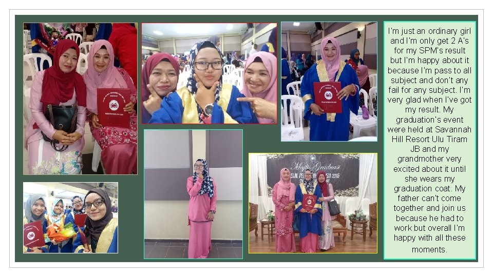 I’m just an ordinary girl and I’m only get 2 A’s for my SPM’s