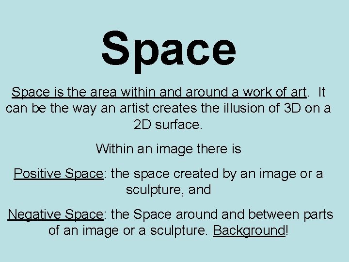 Space is the area within and around a work of art. It can be