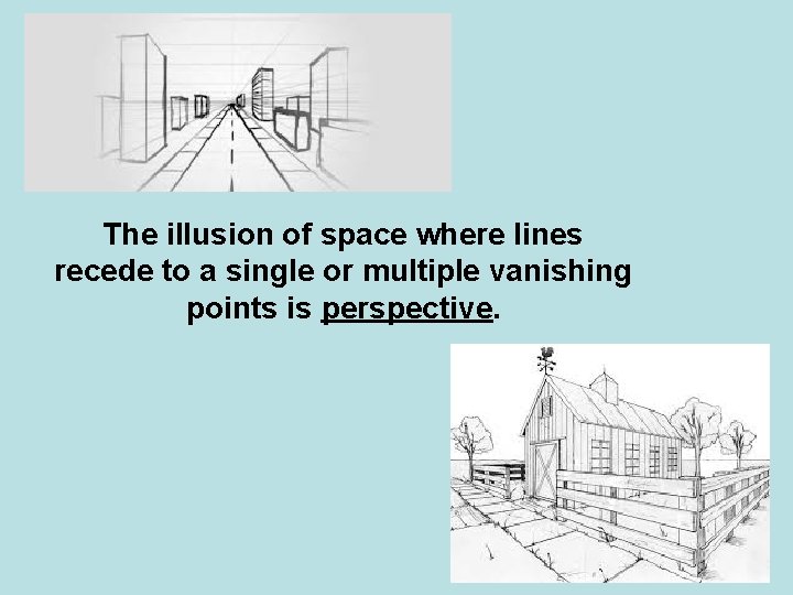 The illusion of space where lines recede to a single or multiple vanishing points