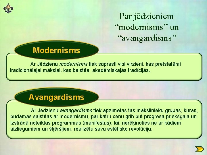 Par jēdzieniem “modernisms” un “avangardisms” Modernisms Ar Jēdzienu modernisms tiek saprasti visi virzieni, kas Par jēdzieniem “modernisms” un “avangardisms” Modernisms Ar Jēdzienu modernisms tiek saprasti visi virzieni, kas