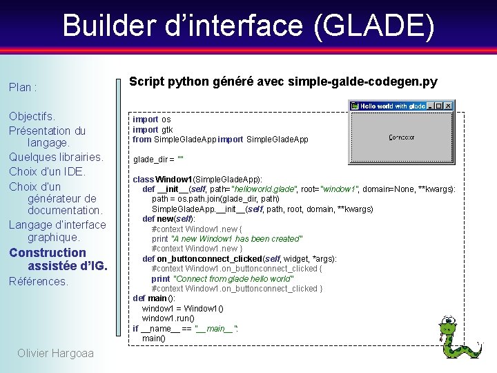 Builder d’interface (GLADE) Plan : Objectifs. Présentation du langage. Quelques librairies. Choix d’un IDE.
