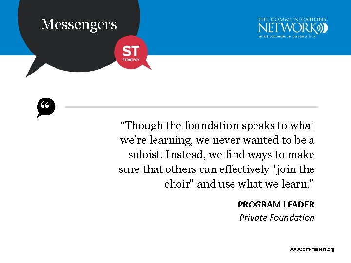 Messengers “ “Though the foundation speaks to what we're learning, we never wanted to