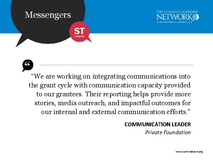 Messengers “ “We are working on integrating communications into the grant cycle with communication