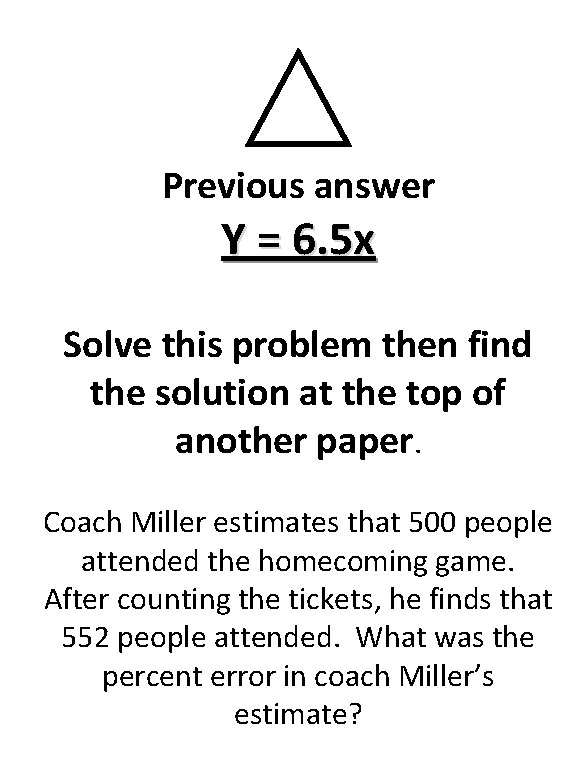 Previous answer Y = 6. 5 x Solve this problem then find the solution