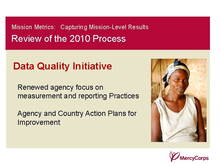 Mission Metrics: Capturing Mission-Level Results Review of the 2010 Process Data Quality Initiative Renewed