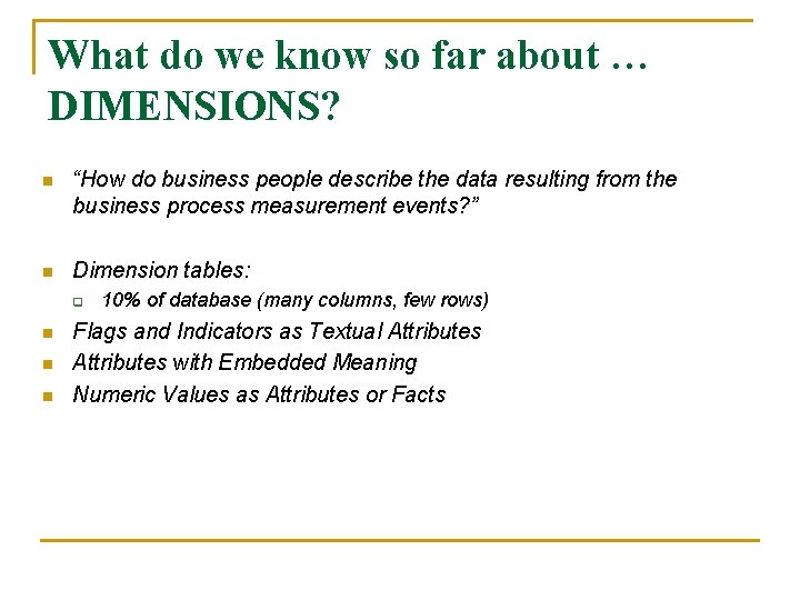 What do we know so far about … DIMENSIONS? n “How do business people