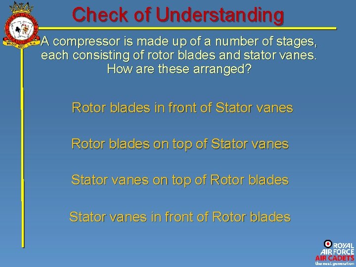 Check of Understanding A compressor is made up of a number of stages, each