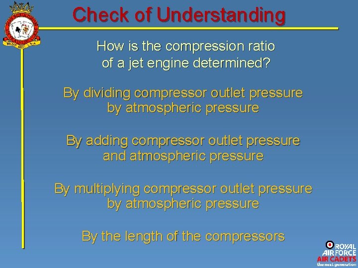 Check of Understanding How is the compression ratio of a jet engine determined? By