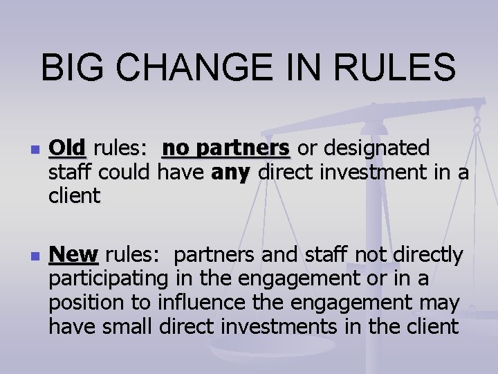 BIG CHANGE IN RULES n n Old rules: no partners or designated staff could BIG CHANGE IN RULES n n Old rules: no partners or designated staff could