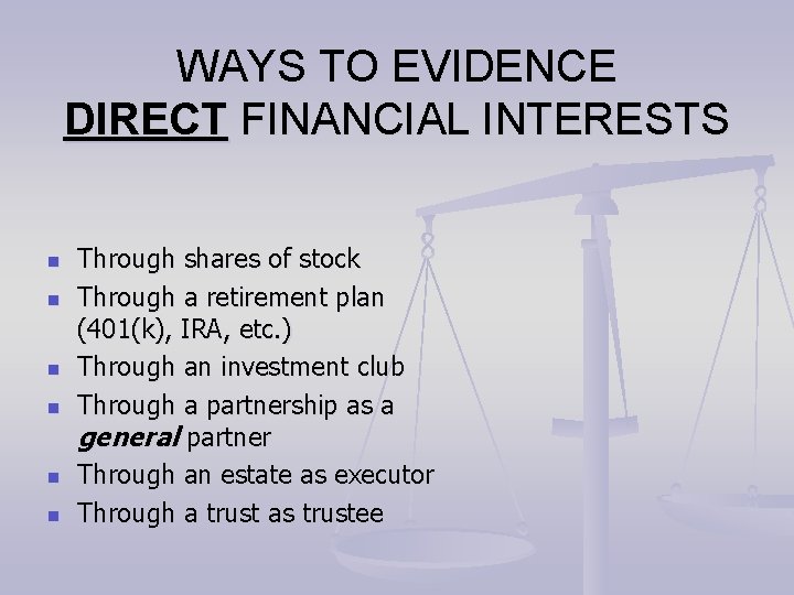 WAYS TO EVIDENCE DIRECT FINANCIAL INTERESTS n n n Through shares of stock Through WAYS TO EVIDENCE DIRECT FINANCIAL INTERESTS n n n Through shares of stock Through