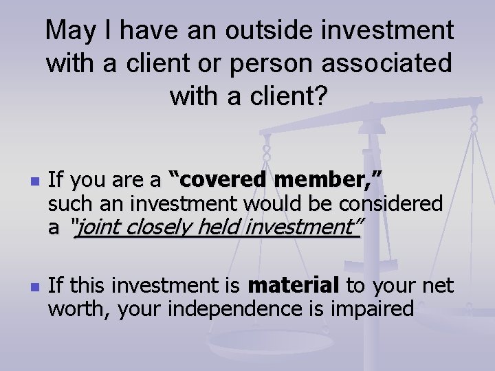 May I have an outside investment with a client or person associated with a May I have an outside investment with a client or person associated with a