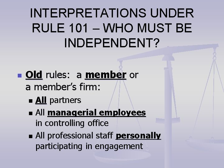 INTERPRETATIONS UNDER RULE 101 – WHO MUST BE INDEPENDENT? n Old rules: a member INTERPRETATIONS UNDER RULE 101 – WHO MUST BE INDEPENDENT? n Old rules: a member