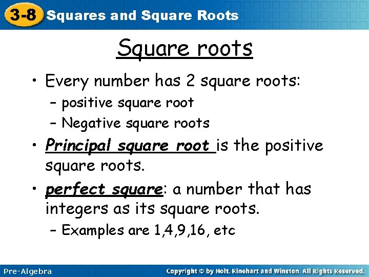 3 -8 Squares and Square Roots Square roots • Every number has 2 square