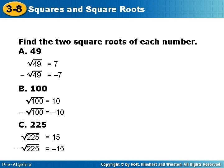 3 -8 Squares and Square Roots Find the two square roots of each number.