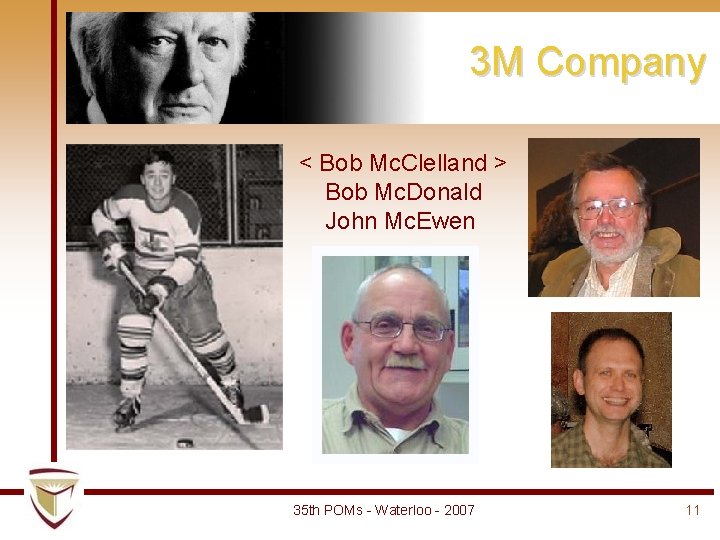 3 M Company < Bob Mc. Clelland > Bob Mc. Donald John Mc. Ewen 3 M Company < Bob Mc. Clelland > Bob Mc. Donald John Mc. Ewen