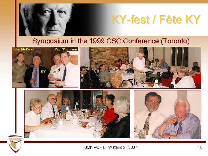 KY-fest / Fête KY Symposium in the 1999 CSC Conference (Toronto) 35 th POMs KY-fest / Fête KY Symposium in the 1999 CSC Conference (Toronto) 35 th POMs