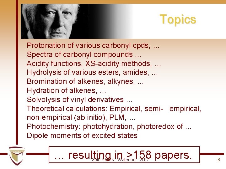 Topics Protonation of various carbonyl cpds, … Spectra of carbonyl compounds … Acidity functions, Topics Protonation of various carbonyl cpds, … Spectra of carbonyl compounds … Acidity functions,