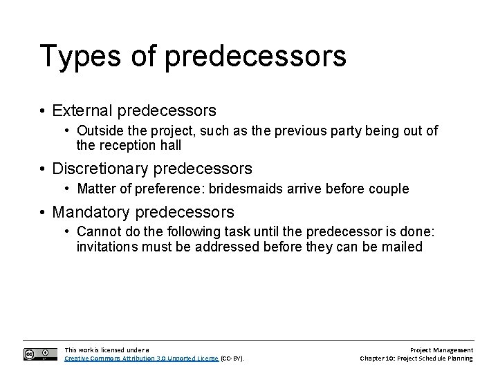 Types of predecessors • External predecessors • Outside the project, such as the previous