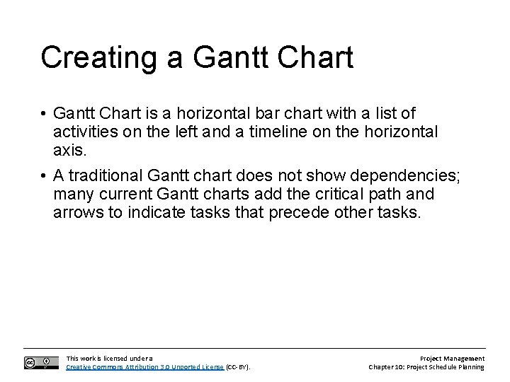 Creating a Gantt Chart • Gantt Chart is a horizontal bar chart with a