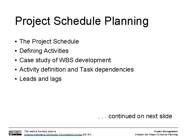 Project Schedule Planning • • • The Project Schedule Defining Activities Case study of
