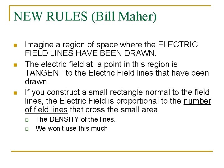 NEW RULES (Bill Maher) n n n Imagine a region of space where the