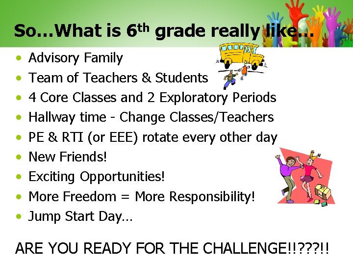 So…What is 6 th grade really like… • • • Advisory Family Team of