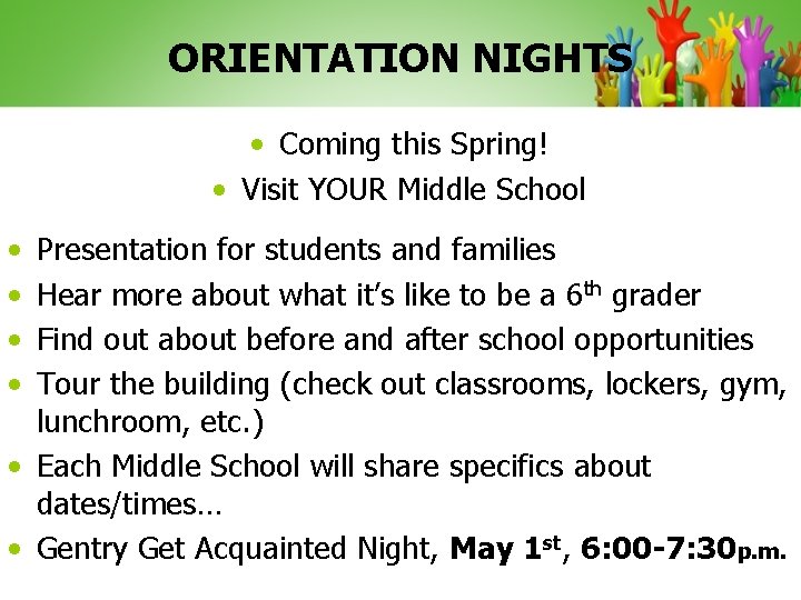 ORIENTATION NIGHTS • Coming this Spring! • Visit YOUR Middle School • • Presentation