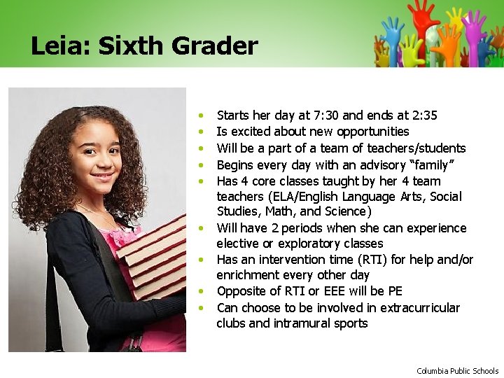 Leia: Sixth Grader • • • Starts her day at 7: 30 and ends