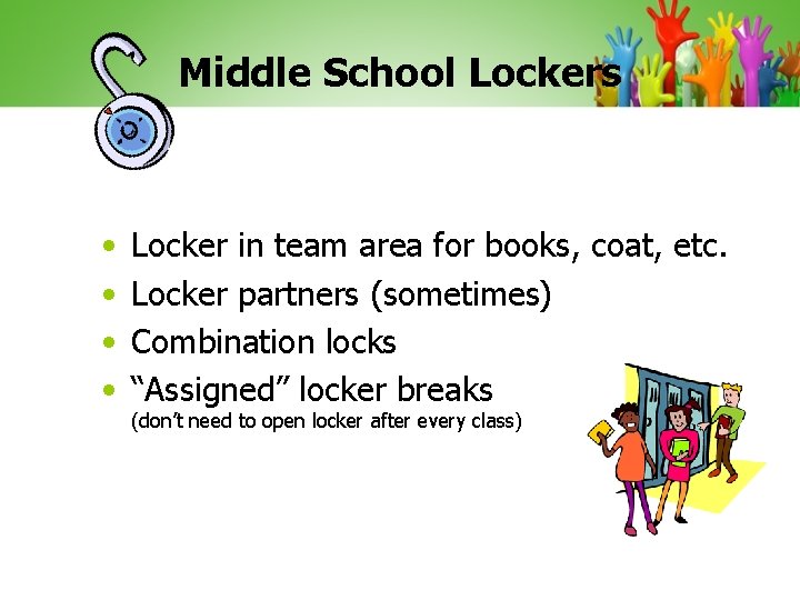 Middle School Lockers • • Locker in team area for books, coat, etc. Locker