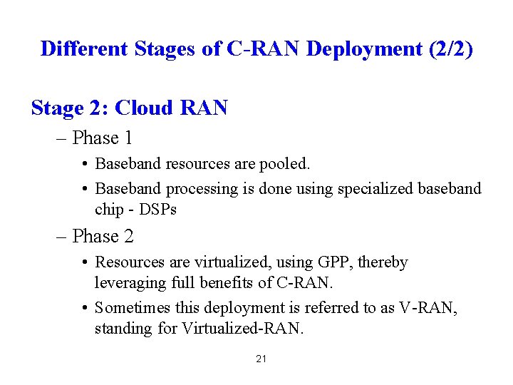 Different Stages of C-RAN Deployment (2/2) Stage 2: Cloud RAN – Phase 1 •
