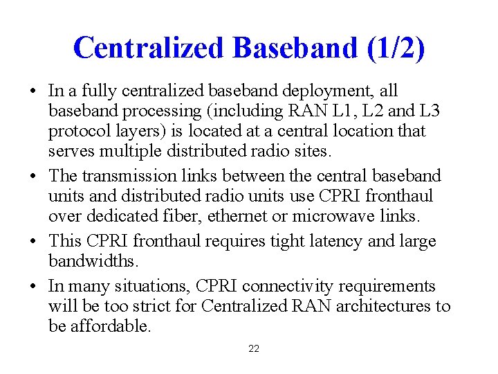 Centralized Baseband (1/2) • In a fully centralized baseband deployment, all baseband processing (including