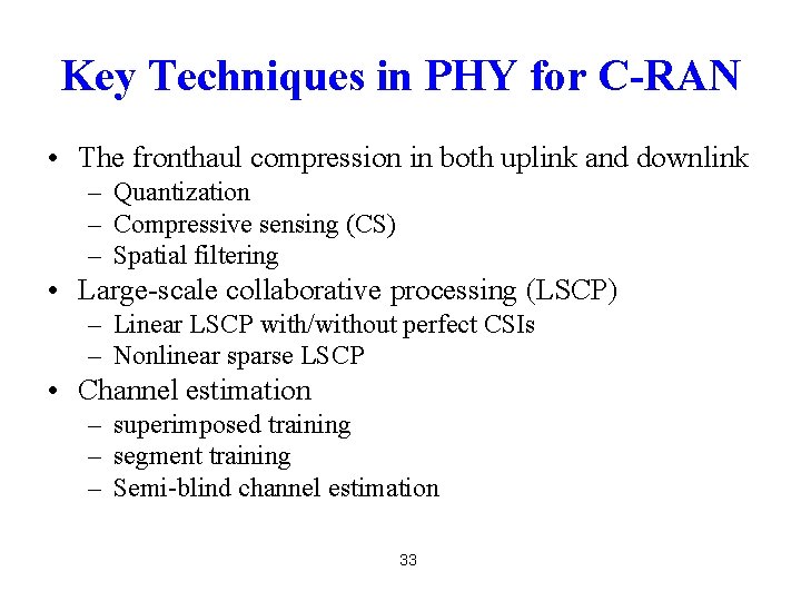 Key Techniques in PHY for C-RAN • The fronthaul compression in both uplink and