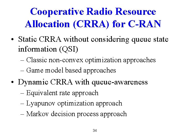Cooperative Radio Resource Allocation (CRRA) for C-RAN • Static CRRA without considering queue state