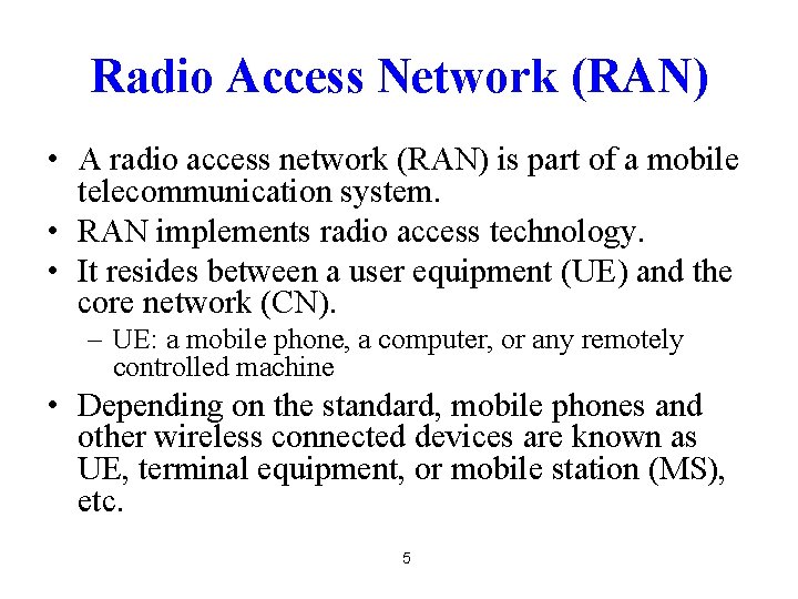 Radio Access Network (RAN) • A radio access network (RAN) is part of a