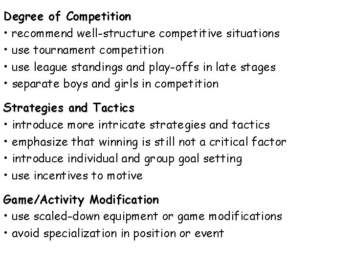 Degree of Competition • recommend well-structure competitive situations • use tournament competition • use