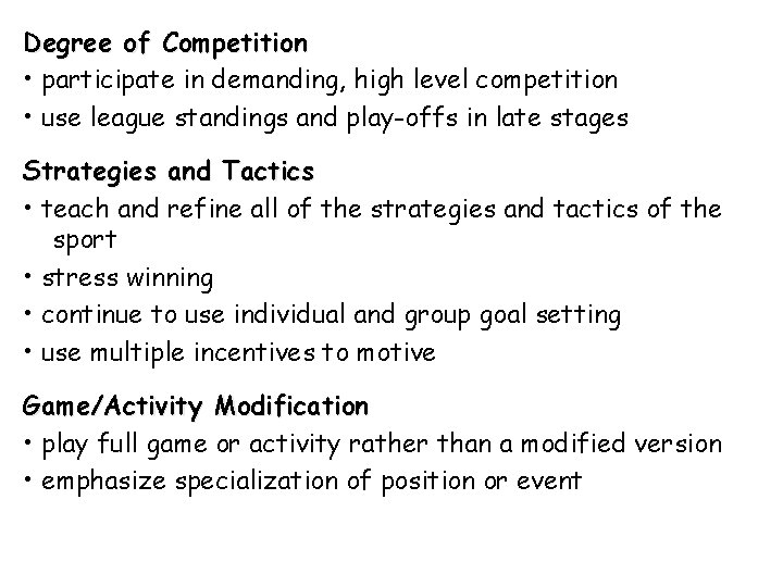 Degree of Competition • participate in demanding, high level competition • use league standings