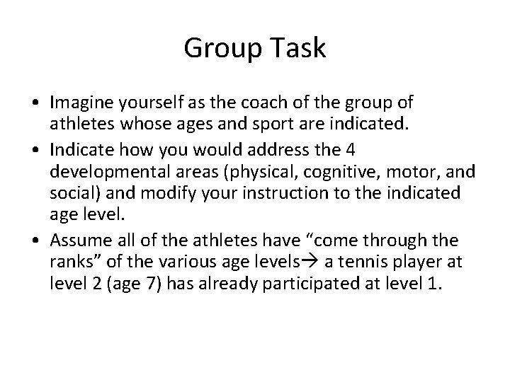 Group Task • Imagine yourself as the coach of the group of athletes whose