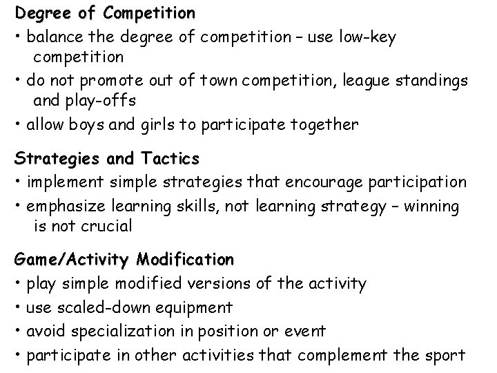 Degree of Competition • balance the degree of competition – use low-key competition •