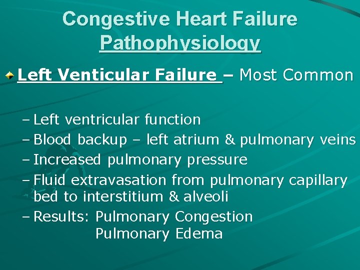 Congestive Heart Failure Pathophysiology Left Venticular Failure – Most Common – Left ventricular function