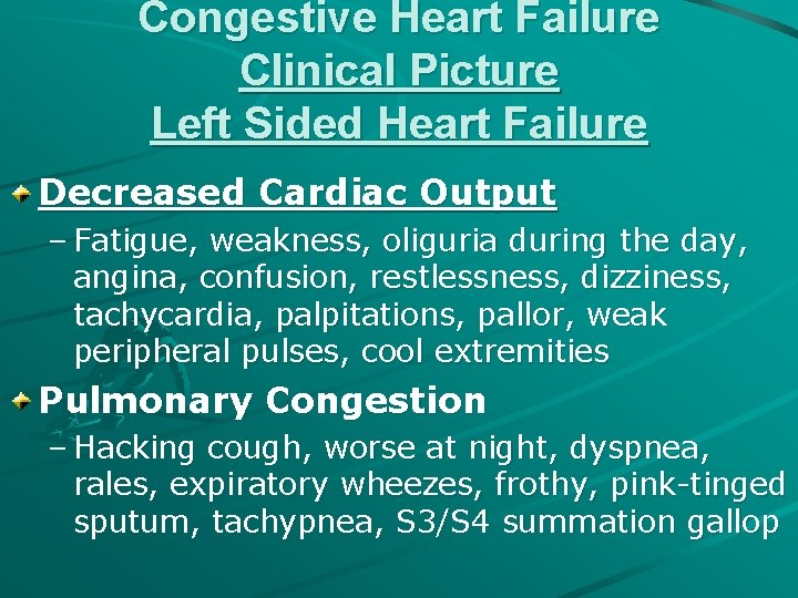 Congestive Heart Failure Clinical Picture Left Sided Heart Failure Decreased Cardiac Output – Fatigue,