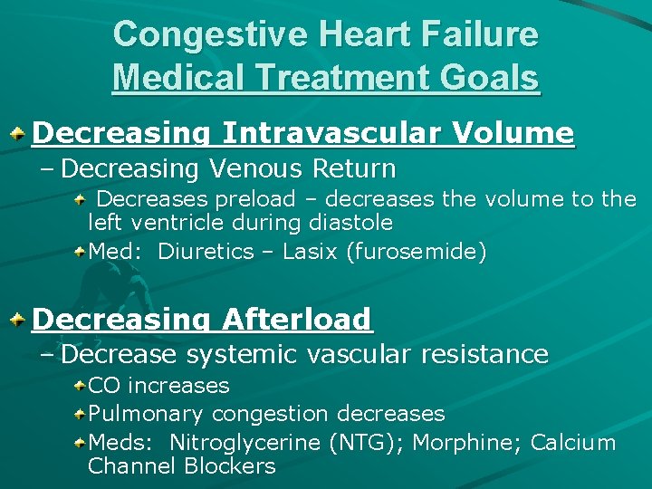 Congestive Heart Failure Medical Treatment Goals Decreasing Intravascular Volume – Decreasing Venous Return Decreases