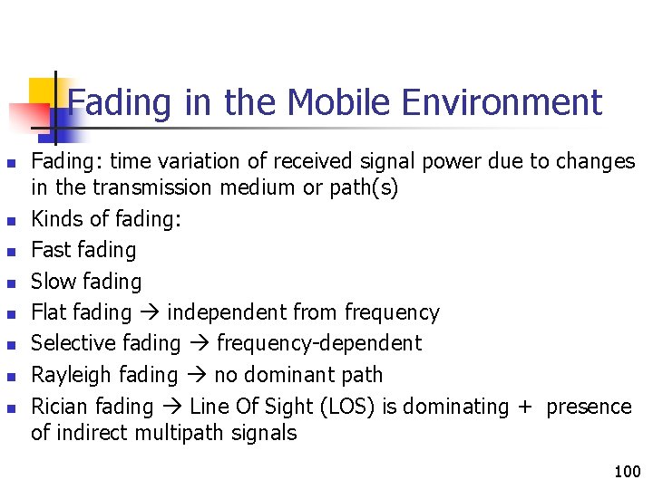 Fading in the Mobile Environment n n n n Fading: time variation of received Fading in the Mobile Environment n n n n Fading: time variation of received