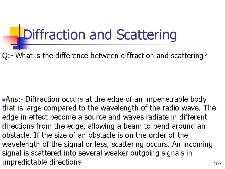 Diffraction and Scattering Q: - What is the difference between diffraction and scattering? Ans: Diffraction and Scattering Q: - What is the difference between diffraction and scattering? Ans: